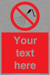 Custom prohibition Do not spray with water